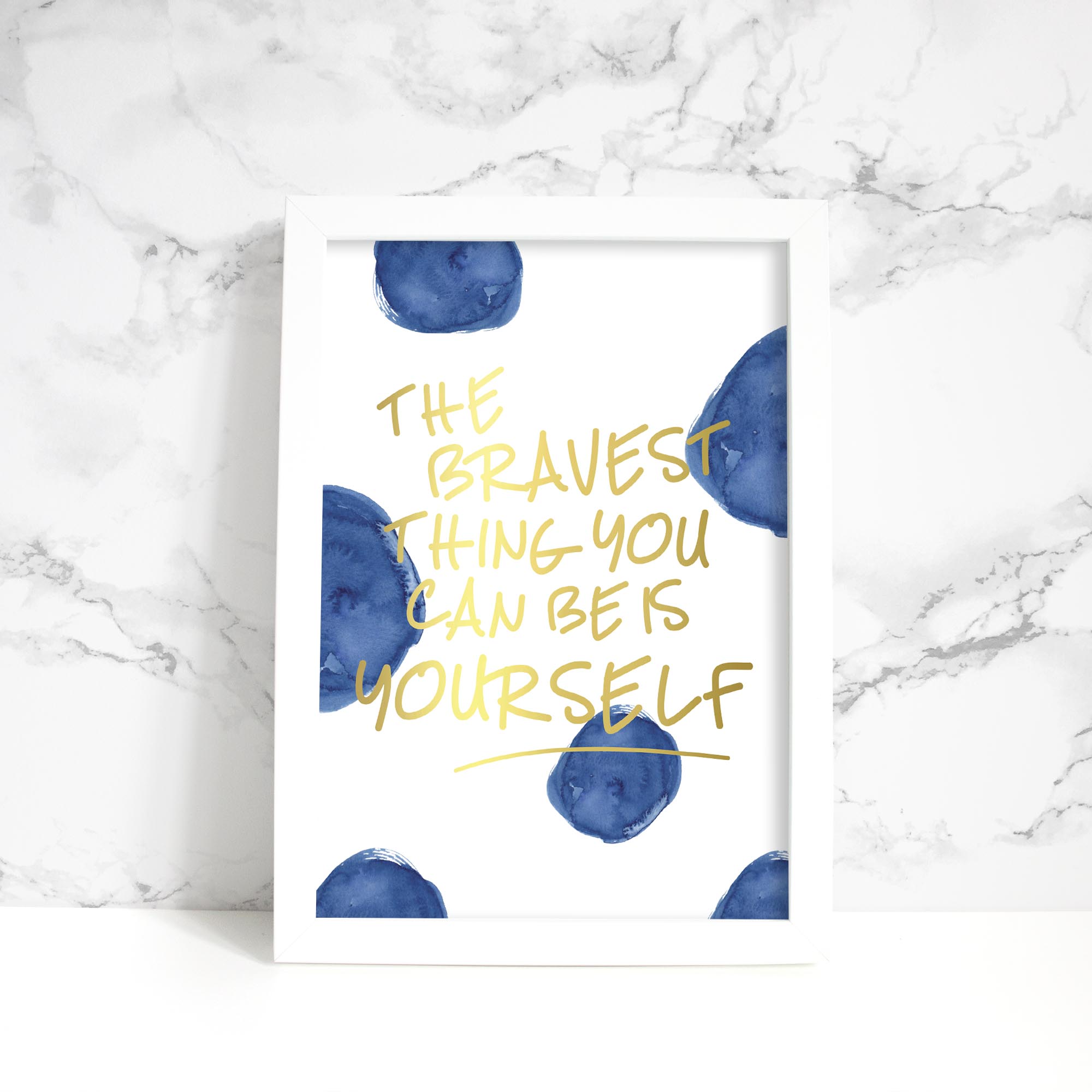 The Bravest Thing You Can Be Print