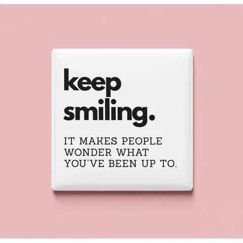 Keep Smiling Magnet
