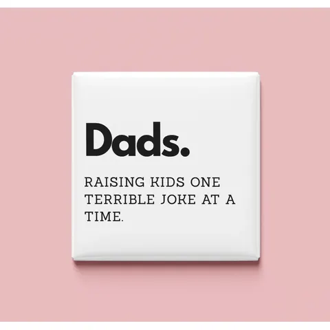 Dads. Raising kids... Magnet