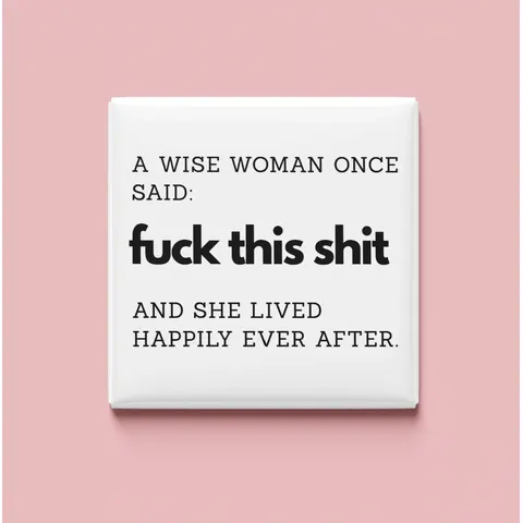 A wise woman once said Magnet