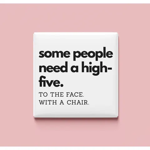 Some people need a high-five Magnet